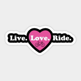 Live love ride Sticker